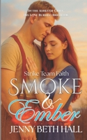 Smoke & Ember (Large Print Edition): A Smoke Jumper Second Chance, Off Limits, Romance B0FNK8262F Book Cover