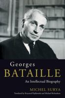 Georges Bataille: An Intellectual Biography 1859848222 Book Cover