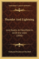 Thunder & Lightning; And Deaths at Marshfield in 1658 & 1666 1104415399 Book Cover