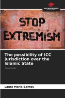 The possibility of ICC jurisdiction over the Islamic State: Case study 6206197492 Book Cover