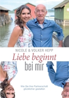 Liebe beginnt bei mir: Wie Sie Ihre Partnerschaft glücklicher gestalten (German Edition) 3752643463 Book Cover