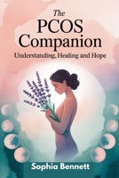 THE PCOS COMPANION: Understanding, Healing and Hope B0F7GGY528 Book Cover