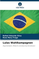 Lulas Wahlkampagnen (German Edition) 6209656501 Book Cover