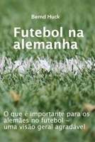 Futebol na alemanha: O que é importante para os alemães no futebol - uma visão geral agradável B08NM8T8HB Book Cover