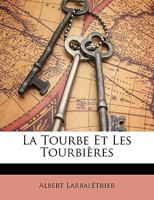 La Tourbe et les tourbi�res 1149177187 Book Cover