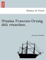 Utazása Franczia-Ország déli részeiben. 1249007615 Book Cover