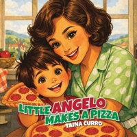 Little Angelo Makes a Pizza B0H5YVKN4H Book Cover