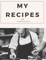 My Recipes: Blank Recipe Journal & Organizer. My Recipes for Beginners and Advanced Users 1696354773 Book Cover