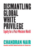 Dismantling Global White Privilege: Equality for a Post-Western World 1523000007 Book Cover