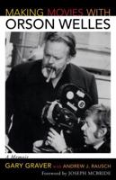 Making Movies with Orson Welles: A Memoir 0810861402 Book Cover