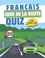 Quiz Code de la route francais: S’entraîner efficacement grâce à un quiz corrigé sur les panneaux du code de la route francais. (French Edition) B0F4XQWRRN Book Cover