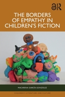 The Borders of Empathy in Children’s Fiction (Children's Literature and Culture) 1032862874 Book Cover