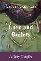 Love and Bullets: A comedy with a body count 1470095785 Book Cover