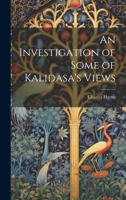 An Investigation of Some of Kalidasa'S Views 1019629789 Book Cover