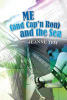 Me (and Cap'n Ron) and the Sea 1482062305 Book Cover