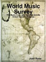 World Music Survey: The Music from Latin America and the United States of America 1387594044 Book Cover