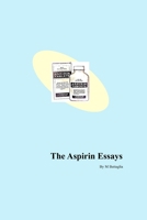 The Aspirin Essays B0FQV7WRGJ Book Cover
