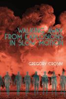 Walking Away From Explosions in Slow Motion 194603133X Book Cover