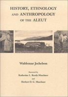 History, Ethnology and Anthropology Of The Aleut 0874807212 Book Cover