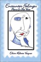 Encounter Feelings: Poems in Free Verse 1413773990 Book Cover