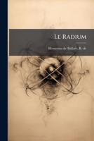 Le Radium (Classic Reprint) 1178900452 Book Cover