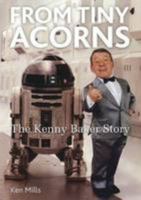 From Tiny Acorns: The Kenny Baker Story 0956381901 Book Cover