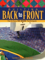 Quilting Back to Front: Fun & Easy No-Mark Techniques 1571201645 Book Cover