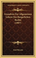 Grundriss Der Allgemeinen Lehren Des Burgerlichen Rechts (1907) 1161192409 Book Cover