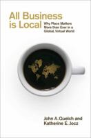 All Business is Local: Why Place Matters More Than Ever in a Global, Virtual World 1591844657 Book Cover