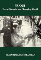 Yuqui: Forest Nomads in a Changing World (Case Studies in Cultural Anthropology) 003022702X Book Cover