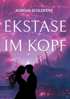 Ekstase im Kopf: Dein Weg zum Höhepunkt ohne Berührung (German Edition) 3759743730 Book Cover