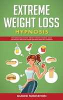 Extr?m? Weight L??? Hy?n????: Stop Em?t??n?l E?t?ng, ... W?th S?lf Hypnosis 1914063139 Book Cover