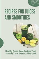 Recipes For Juices And Smoothies: Healthy Green Juice Recipes That Actually Taste Great As They Look: Turmeric Juice Recipe B098WHLTH6 Book Cover