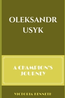 OLEKSANDR USYK: A CHAMPION’S JOURNEY B0DRFC65K6 Book Cover