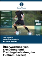 Überwachung von Ermüdung und Trainingsbelastung im Fußball (Soccer) (German Edition) 6207878728 Book Cover