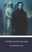 Handsome Dark Stranger 106826070X Book Cover