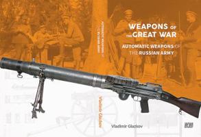 Weapons of the Great War: Automatic Weapons of the Russian Army 8365281287 Book Cover