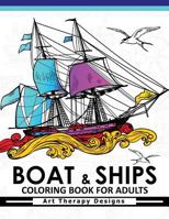 Boat & Ship Coloring Book for Adults: Historic Sailing Ships Coloring Book 1544231040 Book Cover