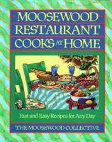Moosewood Restaurant Cooks at Home: Fast and Easy Recipes for Any Day 0671879545 Book Cover