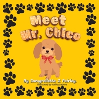Meet Mr. Chico B0C88HV8YL Book Cover