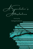 A Spectator's Attestation B0C5GQTWVR Book Cover
