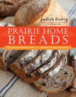 Prairie Home Breads: 150 Splendid Recipes from America's Breadbasket 1558321721 Book Cover