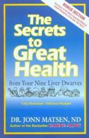 The Secrets to Great Health: From Your Nine Liver Dwarves 0968285309 Book Cover