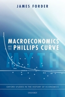 Macroeconomics and the Phillips Curve Myth 0199683654 Book Cover