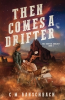 Then Comes a Drifter (The Drifter Duology) 0999220373 Book Cover