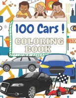100 cars Coloring Book: 100 pages of things that go :Cars,Tractors,Trucks,Monster Trucks,Race cars,Big cars, Classic Cars for Kids Ages 2-8 B0924678QL Book Cover