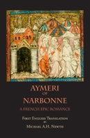 Aymeri of Narbonne: A French Epic Romance 0934977674 Book Cover