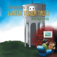 Grandma's Water Tower Tales 1788230590 Book Cover
