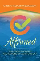 Affirmed: 365 Days of Positive Thoughts and Actions to Start Your Day 194705483X Book Cover
