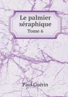 Le Palmier Seraphique Tome 6 1246406713 Book Cover